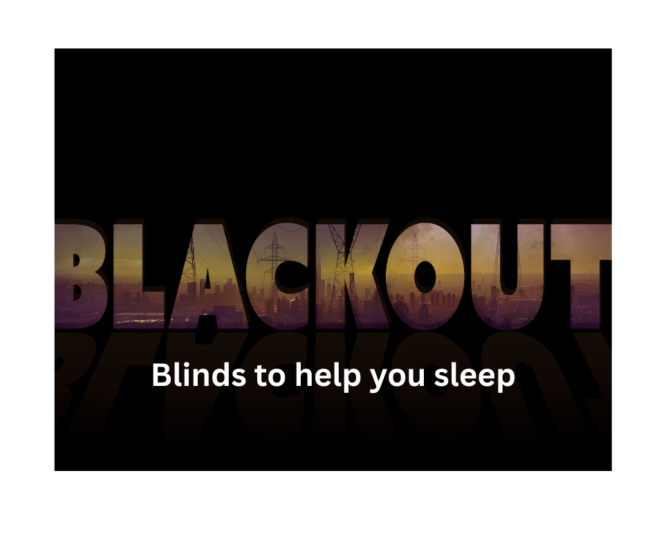 Blackout Blinds to help you sleep